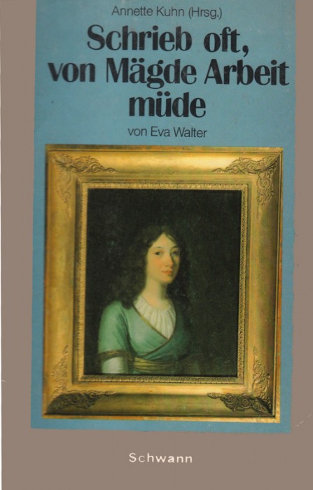 Schrieb oft, von Mägde Arbeit müde